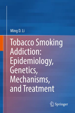 Tobacco Smoking Addiction Epidemiology Genetics Mechanisms And Treatment 1st Ed Ming D Li