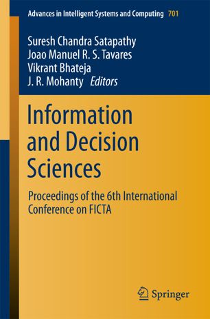 Information And Decision Sciences Proceedings Of The 6th International Conference On Ficta 1st Ed Suresh Chandra Satapathy