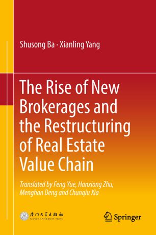 The Rise Of New Brokerages And The Restructuring Of Real Estate Value Chain 1st Ed Shusong Ba