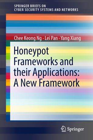 Honeypot Frameworks And Their Applications A New Framework 1st Ed Chee Keong Ng