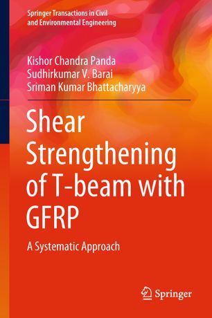 Shear Strengthening Of Tbeam With Gfrp 1st Ed Kishor Chandra Panda