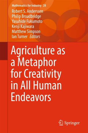 Agriculture As A Metaphor For Creativity In All Human Endeavors 1st Ed Robert S Anderssen