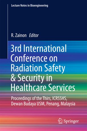 3rd International Conference On Radiation Safety Security In Healthcare Services 1st Ed R Zainon