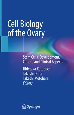 Cell Biology Of The Ovary 1st Ed Hidetaka Katabuchi Takashi Ohba