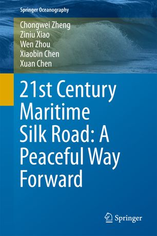21st Century Maritime Silk Road A Peaceful Way Forward 1st Ed Chongwei Zheng