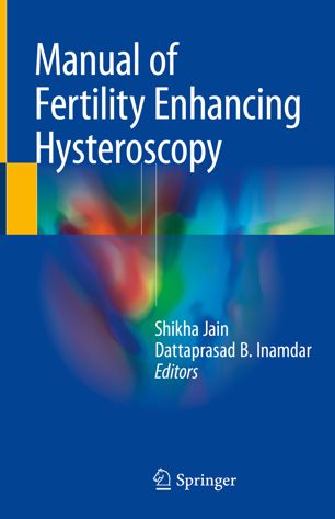 Manual Of Fertility Enhancing Hysteroscopy 1st Ed Shikha Jain