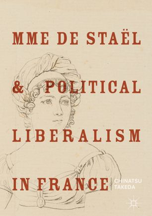 Mme De Stal And Political Liberalism In France 1st Ed Chinatsu Takeda