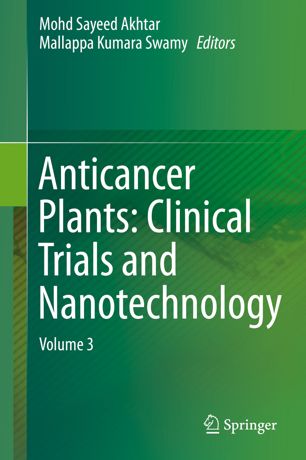 Anticancer Plants Clinical Trials And Nanotechnology 1st Ed Mohd Sayeed Akhtar
