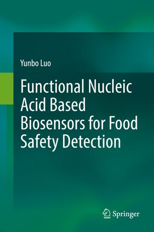 Functional Nucleic Acid Based Biosensors For Food Safety Detection 1st Ed Yunbo Luo