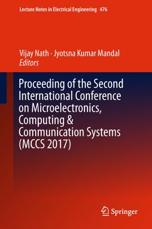 Proceeding Of The Second International Conference On Microelectronics Computing Communication Systems Mccs 2017 1st Ed Vijay Nath