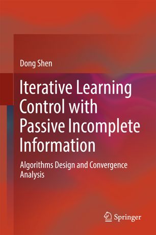 Iterative Learning Control With Passive Incomplete Information 1st Ed Dong Shen