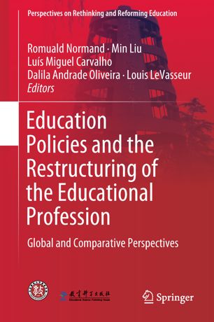Education Policies And The Restructuring Of The Educational Profession 1st Ed Romuald Normand