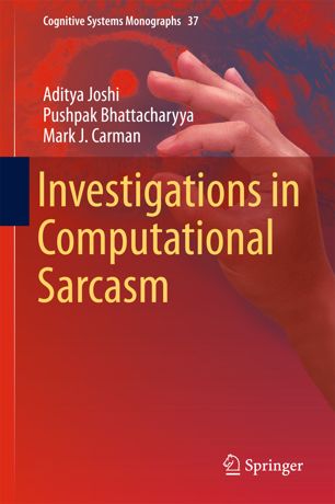 Investigations In Computational Sarcasm 1st Ed Aditya Joshi