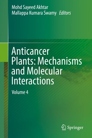 Anticancer Plants Mechanisms And Molecular Interactions 1st Ed Mohd Sayeed Akhtar