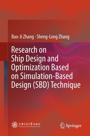Research On Ship Design And Optimization Based On Simulationbased Design Sbd Technique 1st Ed Baoji Zhang