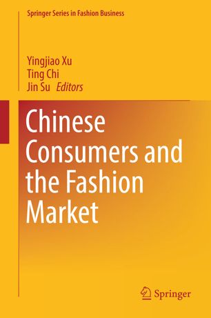 Chinese Consumers And The Fashion Market 1st Ed Yingjiao Xu