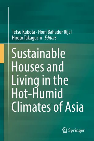 Sustainable Houses And Living In The Hothumid Climates Of Asia 1st Ed Tetsu Kubota