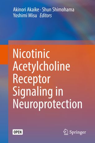 Nicotinic Acetylcholine Receptor Signaling In Neuroprotection 1st Ed Akinori Akaike