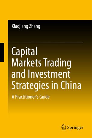 Capital Markets Trading And Investment Strategies In China 1st Ed Xiaojiang Zhang