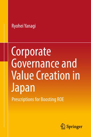 Corporate Governance And Value Creation In Japan 1st Ed Ryohei Yanagi
