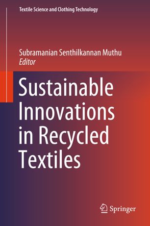 Sustainable Innovations In Recycled Textiles 1st Ed Subramanian Senthilkannan Muthu