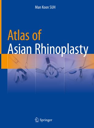 Atlas Of Asian Rhinoplasty 1st Ed Man Koon Suh
