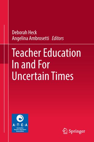 Teacher Education In And For Uncertain Times 1st Ed Deborah Heck