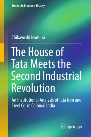 The House Of Tata Meets The Second Industrial Revolution 1st Ed Chikayoshi Nomura