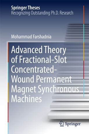 Advanced Theory Of Fractionalslot Concentratedwound Permanent Magnet Synchronous Machines 1st Ed Mohammad Farshadnia