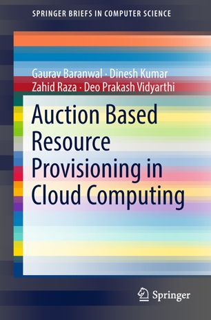 Auction Based Resource Provisioning In Cloud Computing 1st Ed Gaurav Baranwal