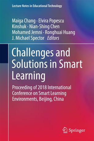 Challenges And Solutions In Smart Learning Proceedings Of 2018 International Conference On Smart Learning Environments 1st Ed Maiga Chang