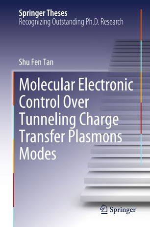 Molecular Electronic Control Over Tunneling Charge Transfer Plasmons Modes 1st Ed Shu Fen Tan