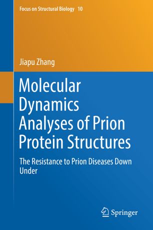 Molecular Dynamics Analyses Of Prion Protein Structures 1st Ed Jiapu Zhang