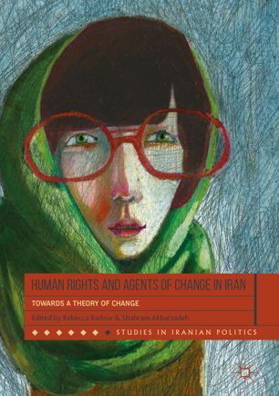 Human Rights And Agents Of Change In Iran 1st Ed Rebecca Barlow