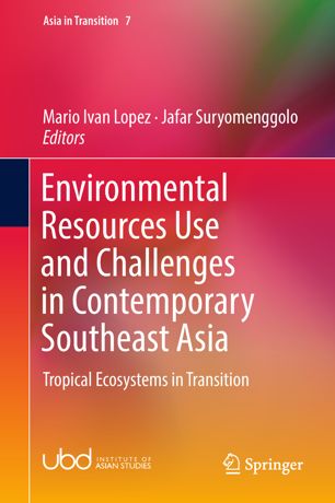 Environmental Resources Use And Challenges In Contemporary Southeast Asia 1st Ed Mario Ivan Lopez