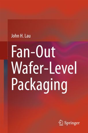 Fanout Waferlevel Packaging 1st Ed John H Lau