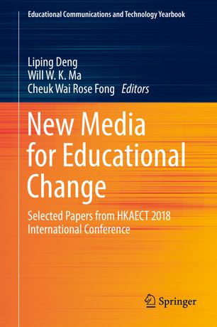 New Media For Educational Change 1st Ed Liping Deng Will W K Ma