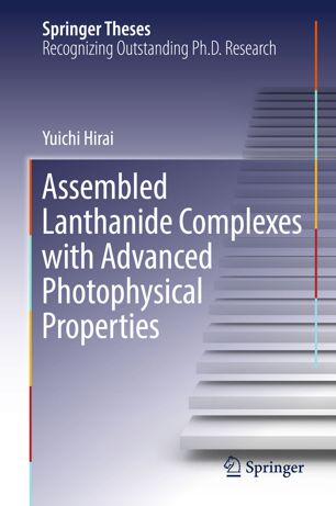 Assembled Lanthanide Complexes With Advanced Photophysical Properties 1st Ed Yuichi Hirai