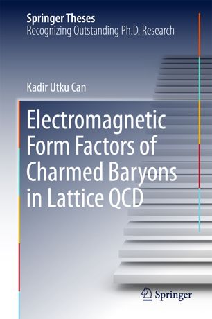 Electromagnetic Form Factors Of Charmed Baryons In Lattice Qcd 1st Ed Kadir Utku Can