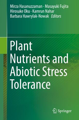 Plant Nutrients And Abiotic Stress Tolerance 1st Ed Mirza Hasanuzzaman