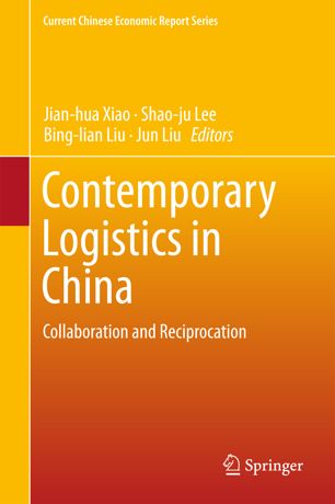 Contemporary Logistics In China Collaboration And Reciprocation 1st Ed Jianhua Xiao