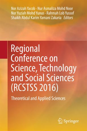 Regional Conference On Science Technology And Social Sciences Rcstss 2016 1st Ed Nor Azizah Yacob