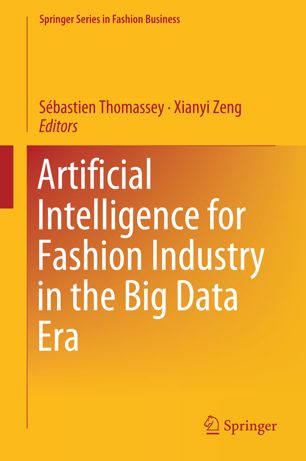 Artificial Intelligence For Fashion Industry In The Big Data Era 1st Ed Sbastien Thomassey