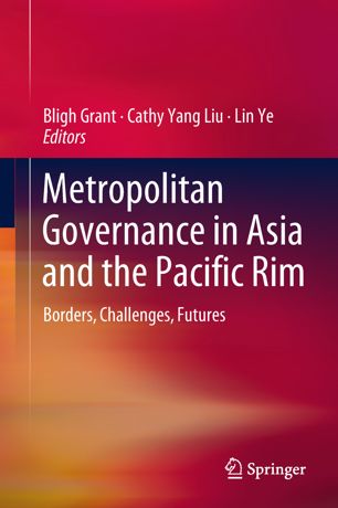 Metropolitan Governance In Asia And The Pacific Rim 1st Ed Bligh Grant