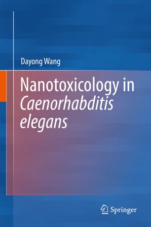 Nanotoxicology In Caenorhabditis Elegans 1st Ed Dayong Wang