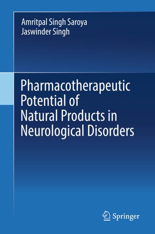 Pharmacotherapeutic Potential Of Natural Products In Neurological Disorders 1st Ed Amritpal Singh Saroya