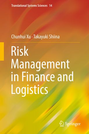 Risk Management In Finance And Logistics 1st Ed Chunhui Xu Takayuki Shiina