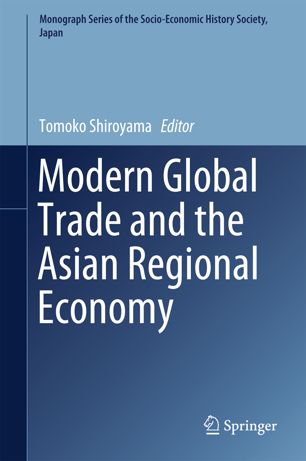 Modern Global Trade And The Asian Regional Economy 1st Ed Tomoko Shiroyama