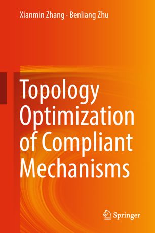 Topology Optimization Of Compliant Mechanisms 1st Ed Xianmin Zhang