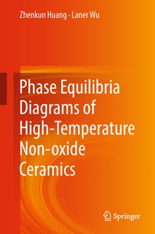 Phase Equilibria Diagrams Of High Temperature Nonoxide Ceramics 1st Ed Zhenkun Huang